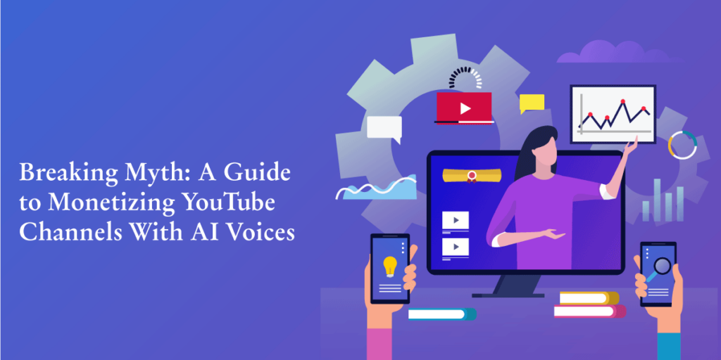 Monetizing YouTube Channels With AI Voices