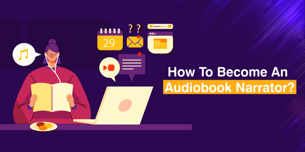 How To Become An Audiobook Narrator?