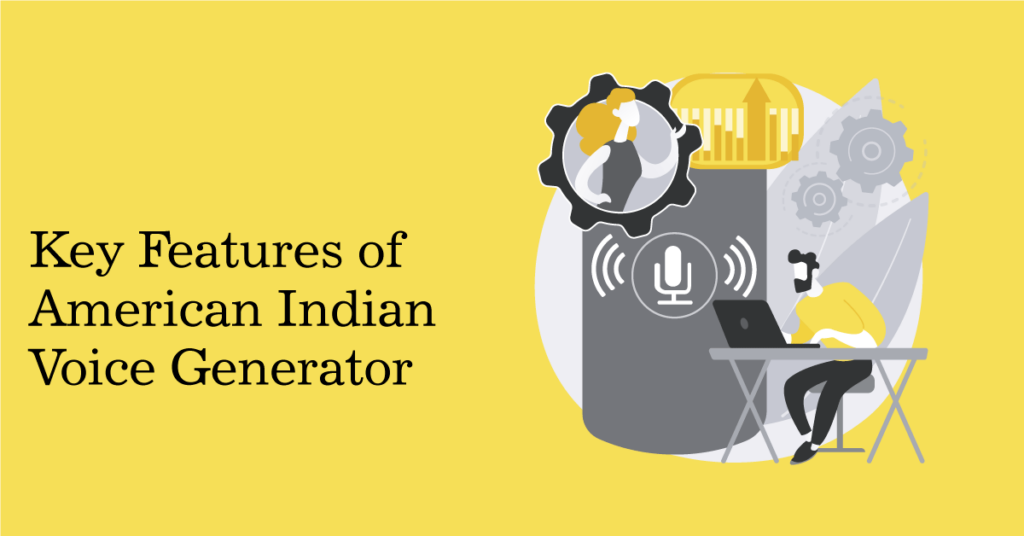 Key Features of American Indian Voice Generator  