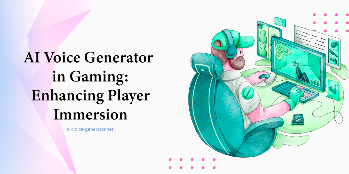 AI Voice Generator in Gaming: Enhancing Player Immersion