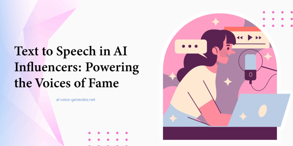 Text-to-Speech-in-AI-Influencers-Powering-the-Voices-of-Fame